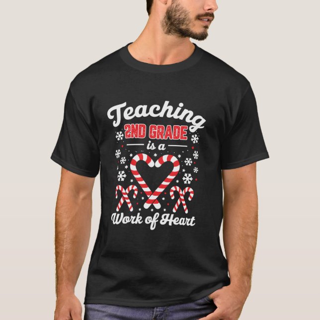 Teaching 2nd Grade is a Work of Heart Cute Christm T-Shirt (Front)