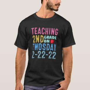 Teaching 2ND Grade On Twosday,Tuesday 2-22-22,Febr T-Shirt