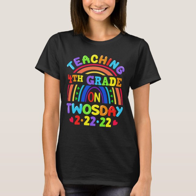 Teaching 4th Grade On Twosday 2.2.22 Teacher T-Shirt (Front)