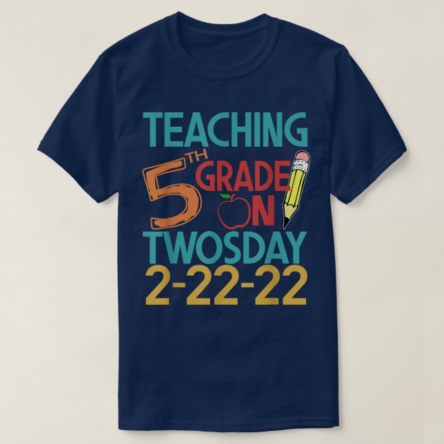 Teaching 5th Grade On Twosday 22222 Numerology Dat T-Shirt (Design Front)