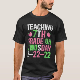 Teaching 7Th Grade Grade On Twosday 2-22-22 22Nd T T-Shirt