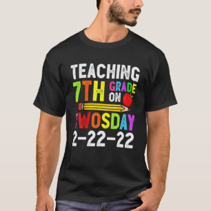 Teaching 7Th Grade Grade On Twosday 2-22-22 22Nd T T-Shirt