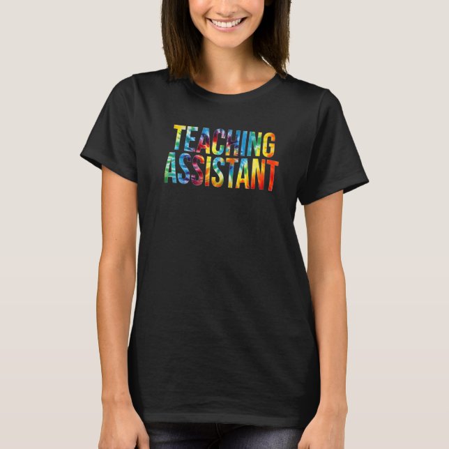 Teaching Assistant Tie Dye Appreciation Day Back T T-Shirt (Front)