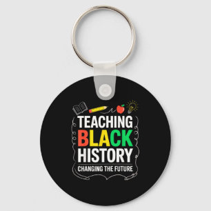 Teaching Black History Changing Future Educator Te Key Ring