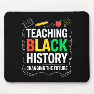 Teaching Black History Changing Future Educator Te Mouse Pad