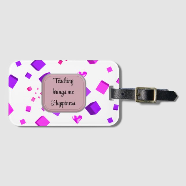 Teaching Brings Me Happiness Luggage Tag (Front Horizontal)