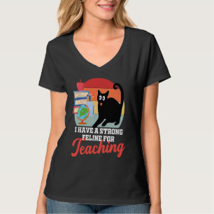 Teaching cat feline cute  for teachers men women T-Shirt