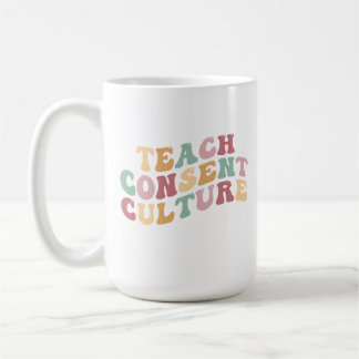 Teaching Consent Culture Coffee Mug