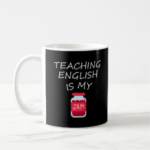 Teaching English Is My Jam English Teacher Gift Coffee Mug