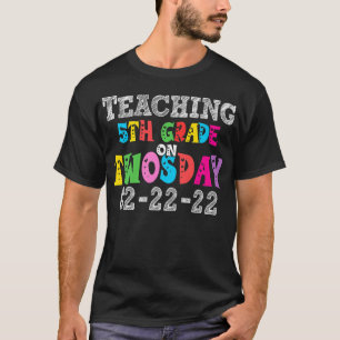 Teaching Fifth Grade On Twosday 22nd February 2022 T-Shirt