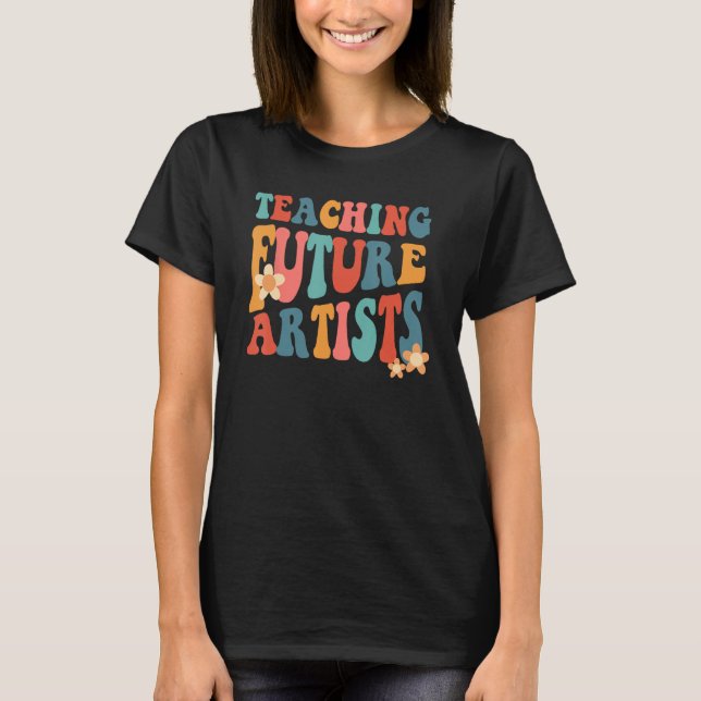 Teaching Future Artists Retro Teacher Students Wom T-Shirt (Front)