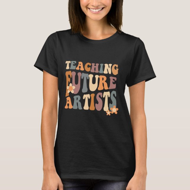 Teaching Future Artists Retro Teacher Students Wom T-Shirt (Front)
