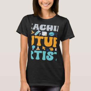 Teaching Future Artists Teacher Students School T-Shirt