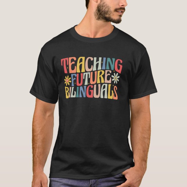 Teaching Future Bilinguals Retro Groovy Back to Sc T-Shirt (Front)