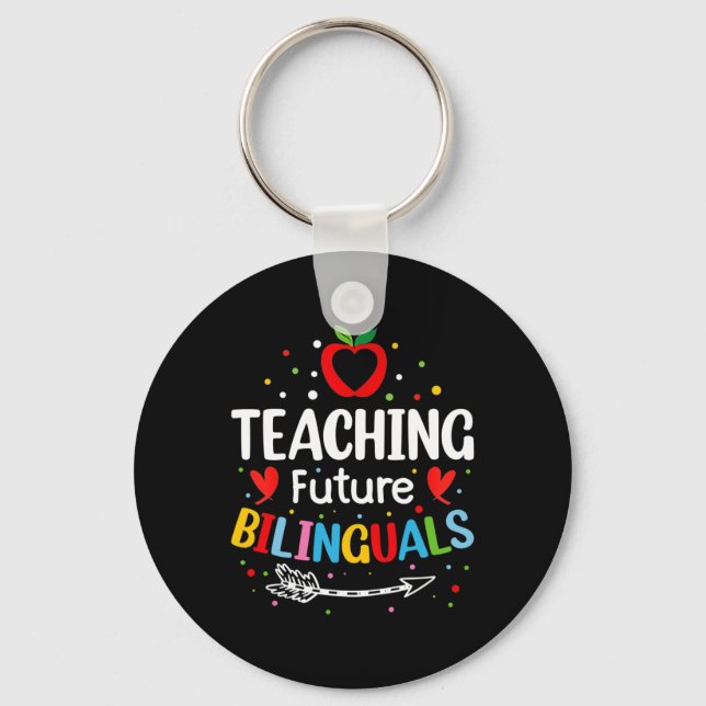 Teaching Future Bilinguals - Spanish Teachers Byck Key Ring (Front)