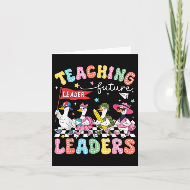 Teaching Future Leaders Led By A Silly Goose Back  Card (Front)