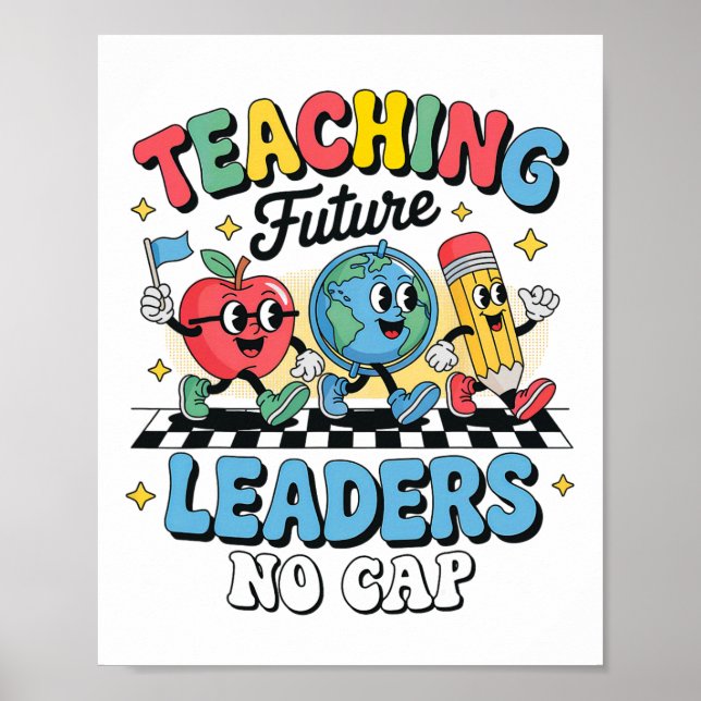 Teaching Future Leaders No Cap Groovy Back To Scho Poster (Front)