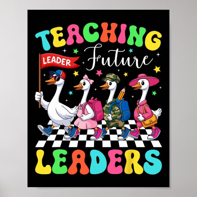Teaching Future Leaders Silly Goose Teacher Back T Poster (Front)