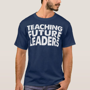 Teaching Future Leaders T-Shirt