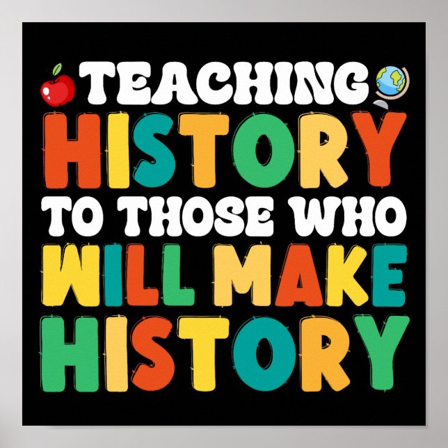Teaching History To Those Who Will Make History Poster (Front)