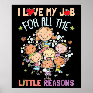 Teaching I Love My Job For All The Little Reasons Poster