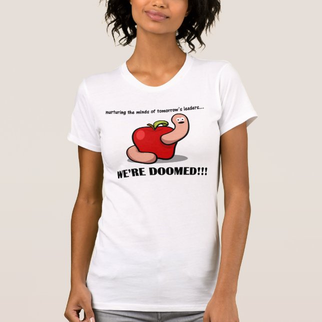 Teaching: If these kids are the future I give up T-Shirt (Front)