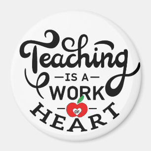 Teaching is a Work of Heart Appreciate To Teacher Magnet