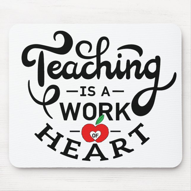 Teaching is a Work of Heart Appreciate To Teacher Mouse Pad (Front)