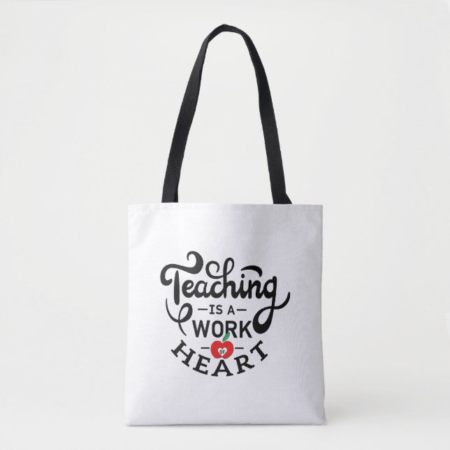 Teaching is a Work of Heart Appreciate To Teacher Tote Bag (Front)