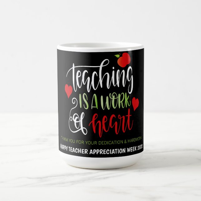 Teaching is a Work of Heart Appreciation Week Coffee Mug (Center)