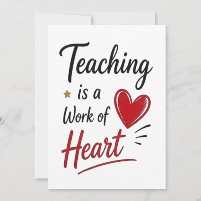 Teaching is a Work of Heart   Card (Front)