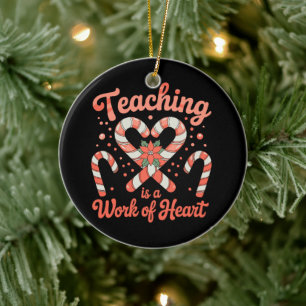 Teaching Is A Work Of Heart Christmas Teacher Xmas Ceramic Tree Decoration