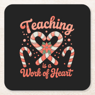 Teaching Is A Work Of Heart Christmas Teacher Xmas Square Paper Coaster