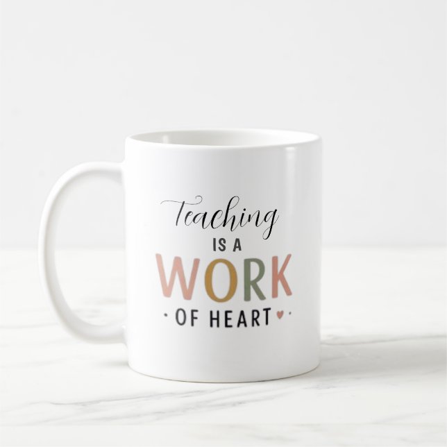 Teaching Is A Work Of Heart  Coffee Mug (Left)