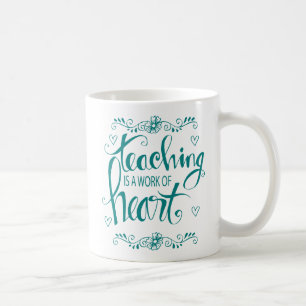 Teaching Is A Work Of Heart   Cute Phrase Coffee Mug