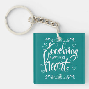 Teaching Is A Work Of Heart Cute Phrase Key Ring