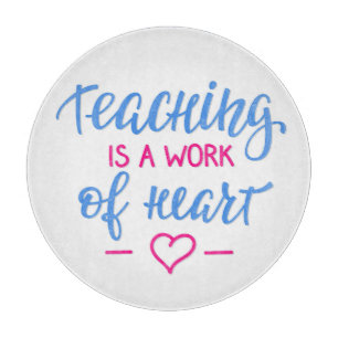 Teaching Is A Work Of Heart Cutting Board