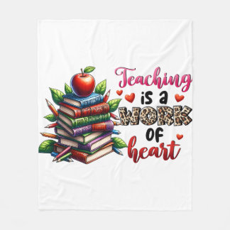 Teaching Is A Work Of Heart Fleece Blanket