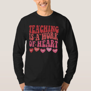 Teaching Is A Work Of Heart Groovy Teacher Valenti T-Shirt
