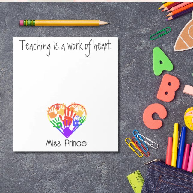 Teaching is a work of heart handprint custom notepad (Teaching is a work of heart personalized notepad)