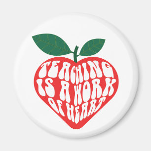 Teaching Is a work of heart Magnet