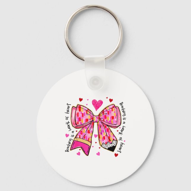 Teaching Is A Work Of Heart Pencil Bow Teacher Val Key Ring (Front)