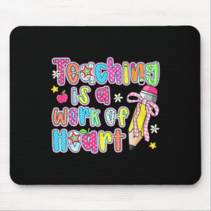 Teaching Is A Work Of Heart Pencil Bow Teacher Val Mouse Pad