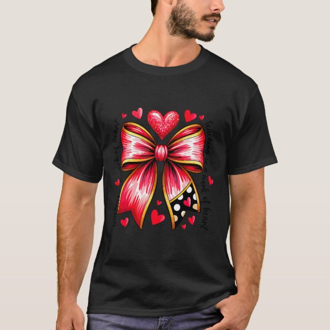 Teaching Is A Work Of Heart Pencil Bow Teacher Val T-Shirt (Front)