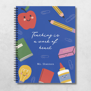 Teaching is a Work of Heart Personalised Teacher Notebook