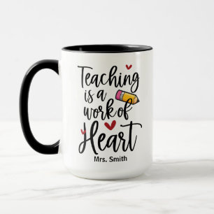 Teaching is a Work of Heart Personalized Mug