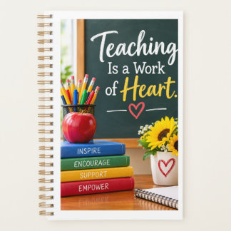 Teaching Is a Work of Heart Planner