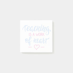 Teaching Is A Work Of Heart Post-it Notes