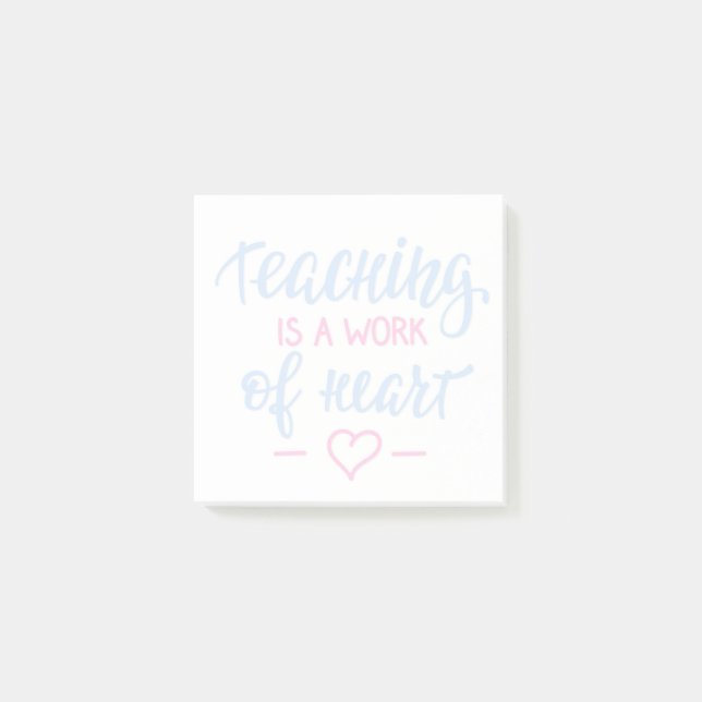 Teaching Is A Work Of Heart Post-it Notes (Front)