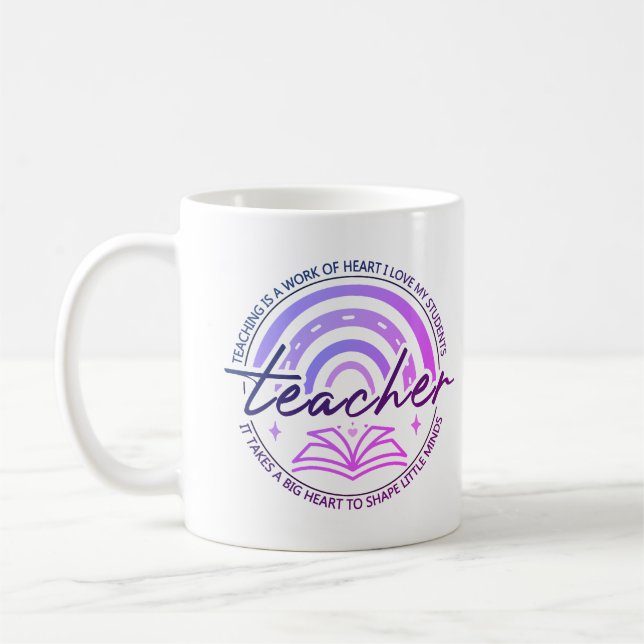 Teaching is a Work of Heart Teacher Appreciation Coffee Mug (Left)